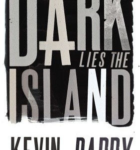 REVIEW: DARK LIES THE ISLAND BY KEVIN BARRY